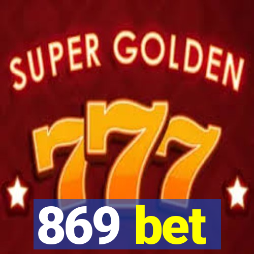 869 bet